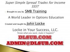 SMB Training John Locke Super Simple Spread Trades For Income SSST smbtraining.com